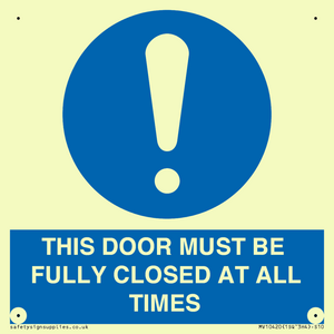 THIS DOOR MUST BE FULLY CLOSED AT ALL TIMES